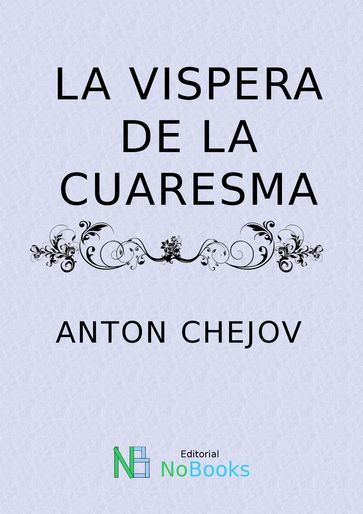 La vispera de la Cuaresma - Anton Chejov