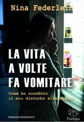 La vita a volte fa vomitare