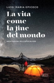 La vita come la fine del mondo