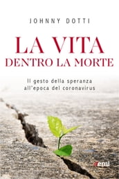 La vita dentro la morte