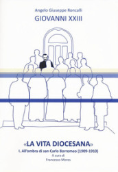 «La vita diocesana». 1: All ombra di san Carlo Borromeo (1909-1910)