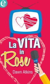 La vita in Rose