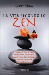 La vita secondo lo zen