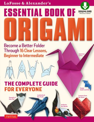 LaFosse & Alexander's Essential Book of Origami - Michael G. LaFosse - Richard L. Alexander