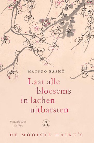 Laat alle bloesems in lachen uitbarsten - Matsuo Basho