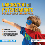 Laboratori di potenziamento per la scuola dell infanzia. Attenzione. Abilità psicomotorie. Gestione delle emozioni e dei comportamenti