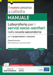 Laboratorio per i servizi sociosanitari nella scuola secondaria. Manuale per la preparazione al concorso classe B23. Con software di esercitazione