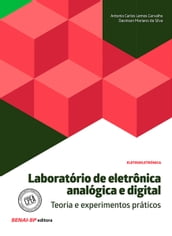 Laboratório de eletrônica analógica e digital Teoria e experimentos práticos