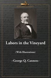 Labors in the Vineyard (With Illustrations)