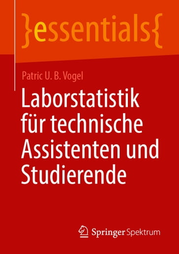Laborstatistik für technische Assistenten und Studierende - Patric U. B. Vogel