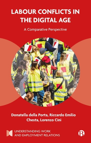 Labour Conflicts in the Digital Age - della Porta Donatella - Riccardo Emilio Chesta - Lorenzo Cini