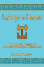 Labrys and Horns: An Introduction to Modern Minoan Paganism