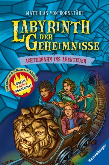 Labyrinth der Geheimnisse 1: Achterbahn ins Abenteuer - Matthias von Bornstadt