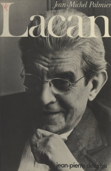 Lacan - Jean-Michel Palmier