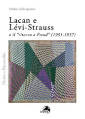 Lacan e Lévi-Strauss o il «ritorno a Freud» (1951-1957)