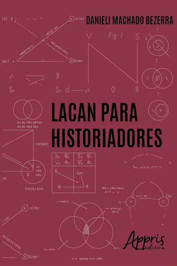 Lacan para Historiadores - Danieli Machado Bezerra