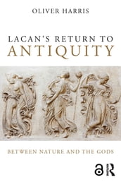 Lacan s Return to Antiquity