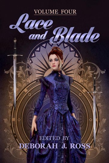 Lace and Blade 4 - Deborah J. Ross