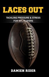 Laces Out: Tackling Pressure & Stress for NFL Players
