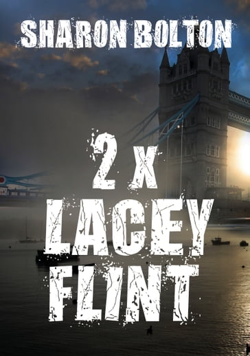 Lacey Flint: Bok 3 & 4 - Sharon Bolton