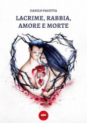 Lacrime, rabbia, amore e morte