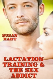 Lactation Training & The Sex Addict