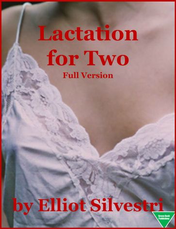 Lactation for Two (Complete) - Elliot Silvestri