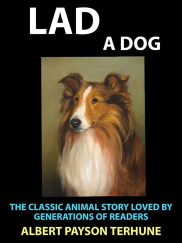 Lad A Dog - Albert Payson Terhune