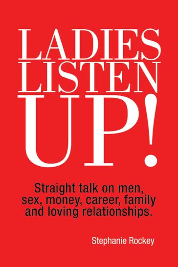 Ladies Listen Up! - Stephanie Rockey