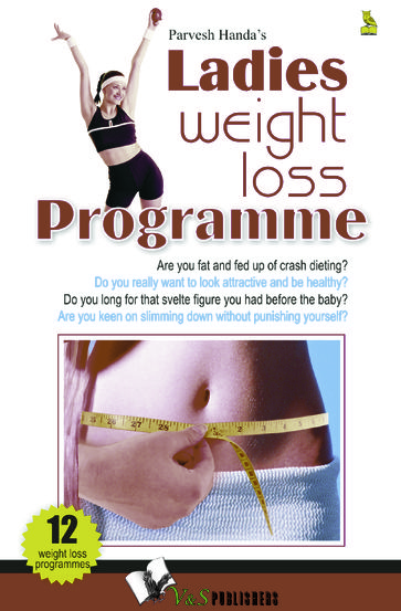 Ladies Weight Loss Programme: Are you fat and fed up of dieting? - Parvesh Handa