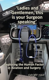  Ladies and Gentlemen, this is your Surgeon speaking 