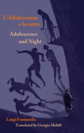 Ladolescenza e la notte/Adolescence and Night