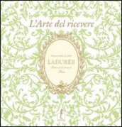 Ladurée. L arte del ricevere