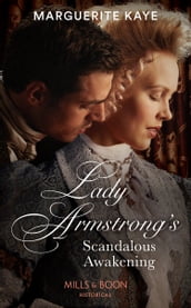 Lady Armstrong s Scandalous Awakening (Revelations of the Carstairs Sisters, Book 2) (Mills & Boon Historical)