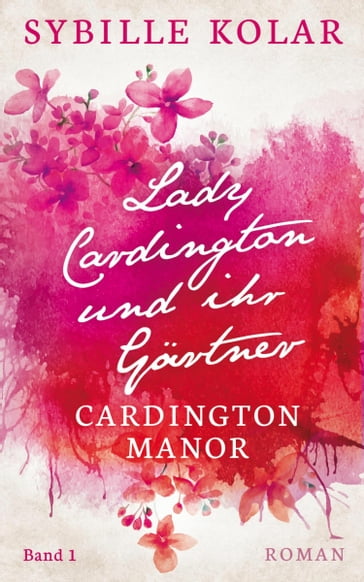Lady Cardington und ihr Gärtner - Sybille Kolar