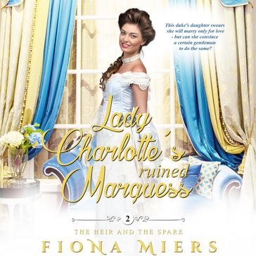 Lady Charlotte's Ruined Marquess - Fiona Miers