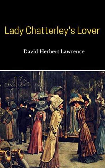 Lady Chatterley's Lover - David Herbert Lawrence