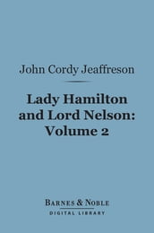 Lady Hamilton and Lord Nelson, Volume 2 (Barnes & Noble Digital Library)