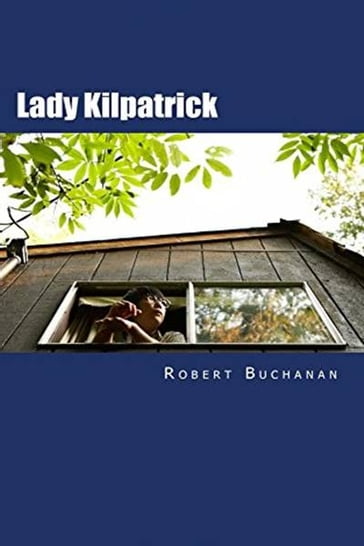 Lady Kilpatrick - Robert Buchanan
