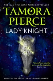 Lady Knight (The Protector of the Small Quartet, Book 4)