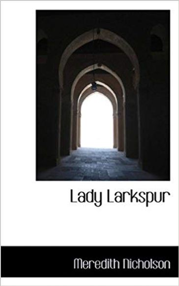 Lady Larkspur - Meredith Nicholson