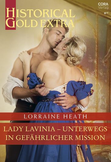 Lady Lavinia  unterwegs in gefährlicher Mission - Lorraine Heath