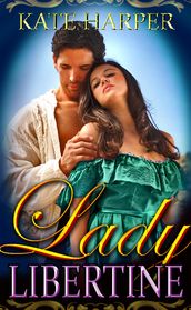 Lady Libertine: A Regency Novella