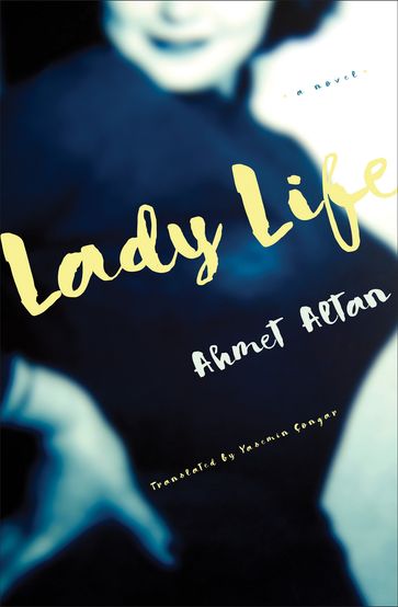 Lady Life - Ahmet Altan