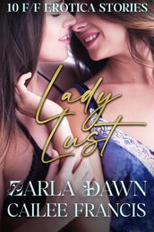 Lady Lust: 10 F/F Erotica Stories