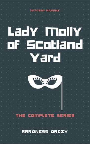 Lady Molly of Scotland Yard - Baroness Orczy