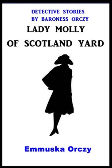 Lady Molly of Scotland Yard - Emmuska Orczy