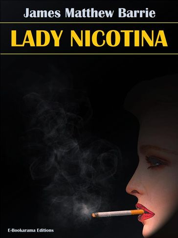 Lady Nicotina - James Matthew Barrie