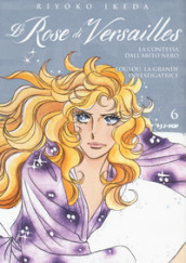 Lady Oscar collection. Le rose di Versailles. 6: Encore: la contessa dall abito nero & Loulou, la grande investigatrice