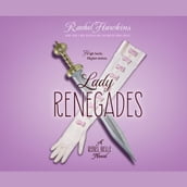 Lady Renegades: a Rebel Belle Novel